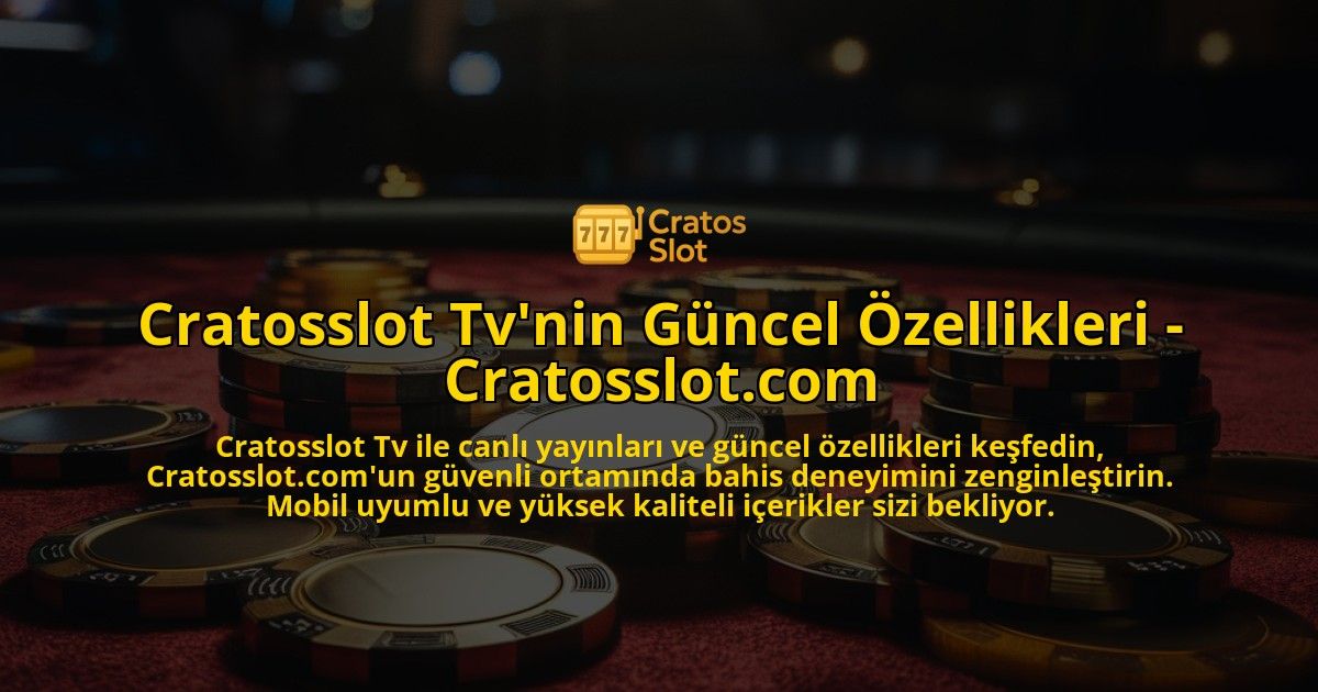 Cratosslot-Tvnin-Gncel-zellikleri---Cratosslotcom-overlay-1768388993.jpg