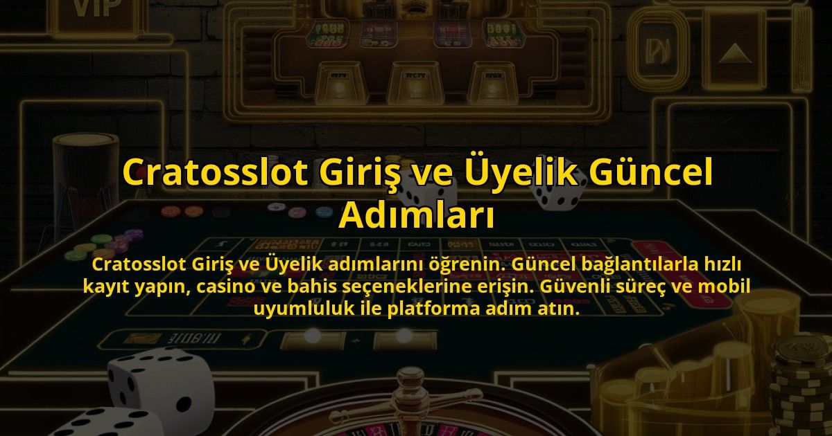 Cratosslot-Giris-ve-Uyelik-Guncel-Adimlari-overlay-1773072312.jpg
