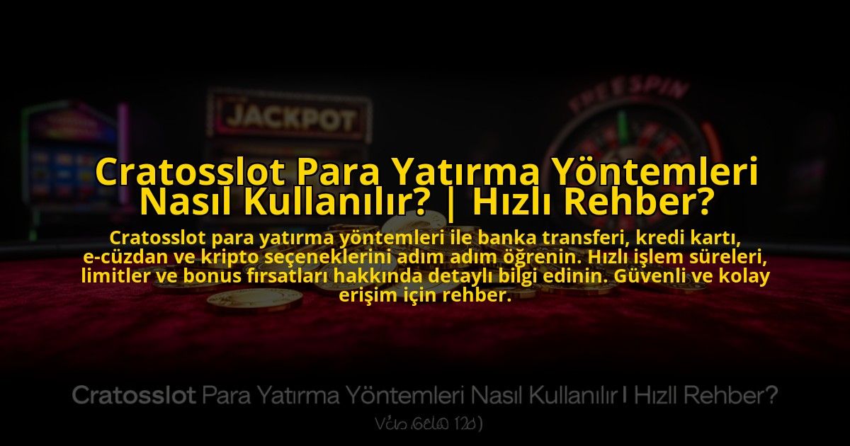 Cratosslot-Para-Yatirma-Yontemleri-Nasil-Kullanilir-Hizli-Rehber-overlay-1773585171.jpg