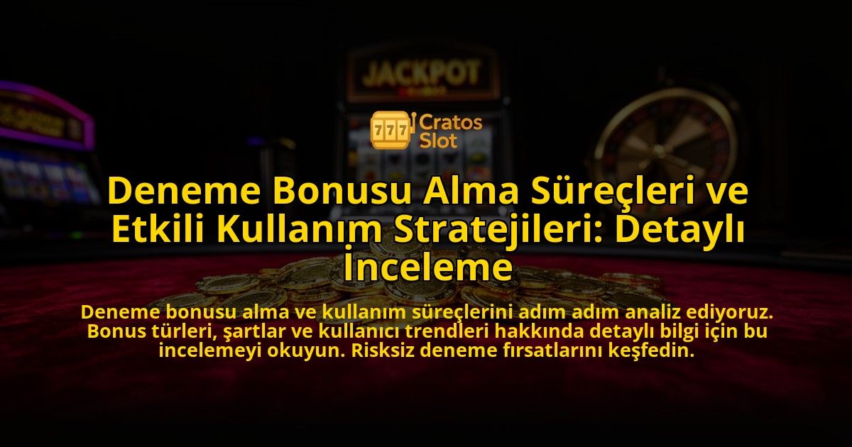 Deneme-Bonusu-Alma-Surecleri-ve-Etkili-Kullanim-Stratejileri-Detayli-Inceleme-overlay-1776631915.jpg